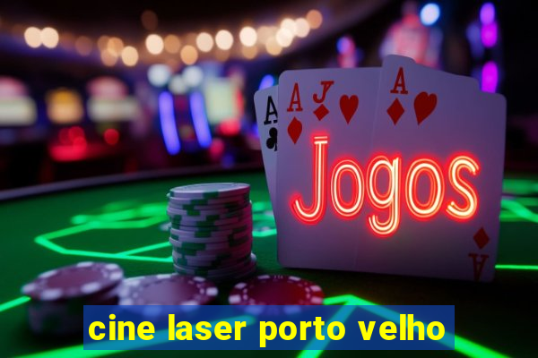 cine laser porto velho